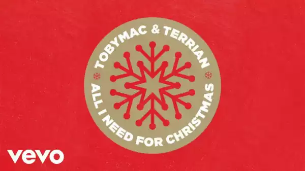 TobyMac - All I Need For Christmas Ft. Terrian